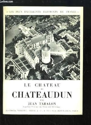 Bild des Verkufers fr Le Chteau de Chateaudun zum Verkauf von Le-Livre