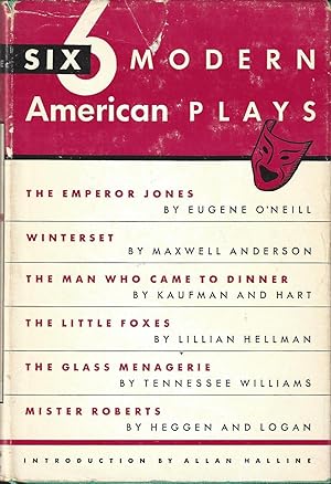 Image du vendeur pour Six Modern American Plays (the Emperor Jones, Winterset, the Man Who Came to Dinner, the Little Foxes, the Glass Menagerie, & M mis en vente par Cameron Park Books