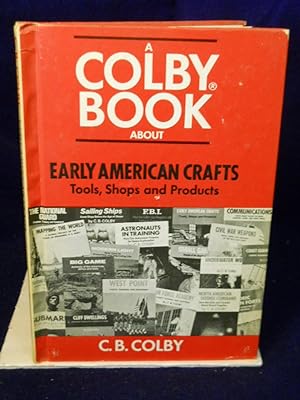 Bild des Verkufers fr Early American Crafts: tools, shops and products zum Verkauf von Gil's Book Loft