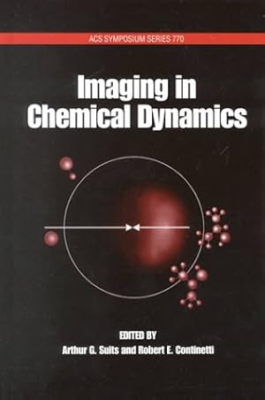 Imaging in Chemical Dynamics.; (ACS Symposium Series 770.)