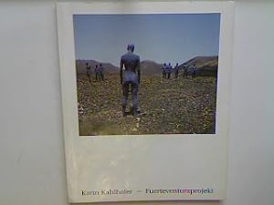 Seller image for Karin Kahlhofer - Fuerteventuraprojekt : Ausstellung - Fotovision - Performance. for sale by books4less (Versandantiquariat Petra Gros GmbH & Co. KG)