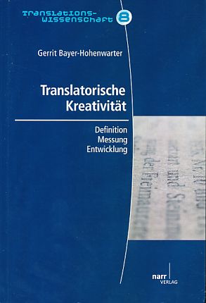 Seller image for Translatorische Kreativitt. Definition - Messung - Entwicklung. Translations-Wissenschaft Bd. 8. for sale by Fundus-Online GbR Borkert Schwarz Zerfa