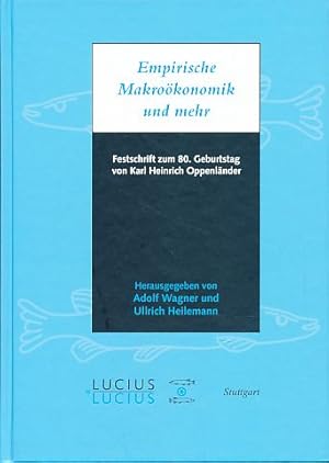 Seller image for Empirische Makrokonomik und mehr. Festschrift zum 80. Geburtstag von Karl Heinrich Oppenlnder. for sale by Fundus-Online GbR Borkert Schwarz Zerfa