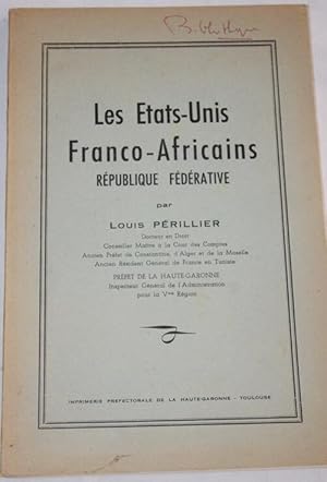 Seller image for LES ETATS-UNIS FRANCO-AFRICAINS REPUBLIQUE FEDERATIVE for sale by Librairie RAIMOND