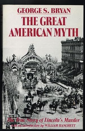 Imagen del vendedor de The Great American Myth [The True Story of Lincoln's Murder] a la venta por Nighttown Books