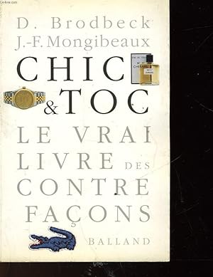 Image du vendeur pour CHIC ET CHOC - LE VRAI LIVRE DES CONTREFACONS mis en vente par Le-Livre