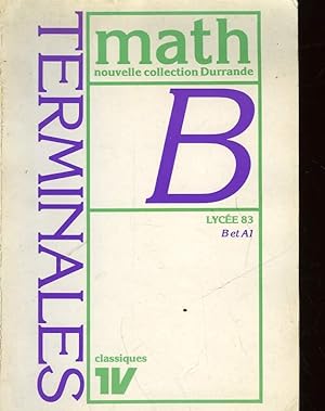 Seller image for MATHEMATIQUES - TERMINALES B ET A1 for sale by Le-Livre