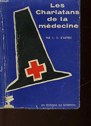 Bild des Verkufers fr LES CHARLATANS DE LA MEDECINE zum Verkauf von Le-Livre