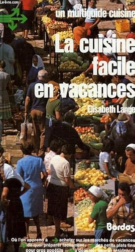 Image du vendeur pour LA CUISINE FACILE EN VACANCES mis en vente par Le-Livre