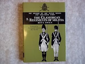 Imagen del vendedor de Welsh Militia and Volunteer Corps 1757-1908. 2. The Glamorgan Regiments of Militia. a la venta por Carmarthenshire Rare Books