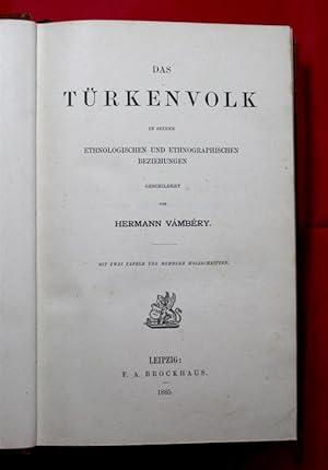 Das Türkenvolk in seinen ethnologischen und ethnographischen Beziehungen. Leipzig, F.A. Brockhaus...