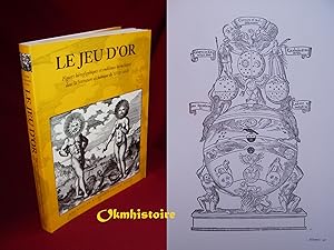 LE JEU D'OR . Figures hieroglyphiques et emblèmes hermétiques dans la littérature alchimique du X...