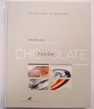 Chocolate Fusión. El Chocolate en la Cocina