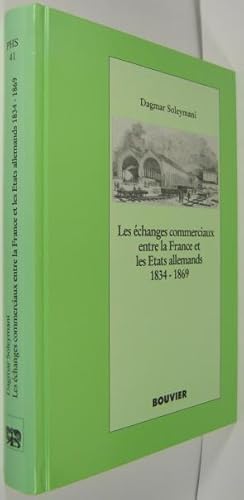 Image du vendeur pour Les changes commerciaux entre la France et les tats Allemands 1834 - 1869. mis en vente par Rotes Antiquariat