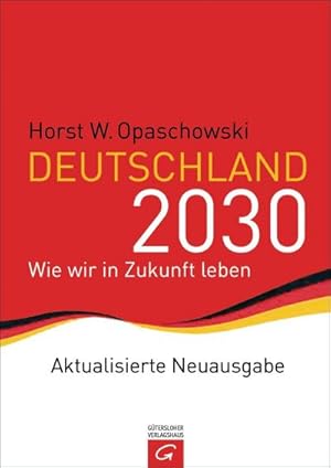 Bild des Verkufers fr Deutschland 2030 : Wie wir in Zukunft leben zum Verkauf von AHA-BUCH GmbH