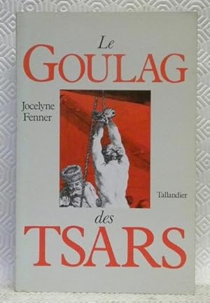 Image du vendeur pour Le goulag des Tsars. mis en vente par Bouquinerie du Varis