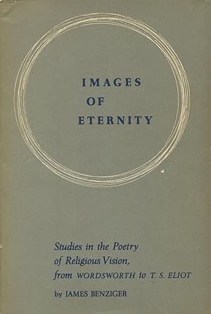 Seller image for Images Of Eternity: Studies in the Poetry of Religious Vision from Wordsworth to T.S. Eliot for sale by Kenneth A. Himber