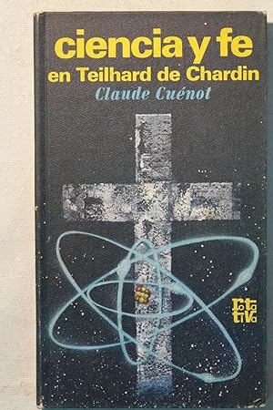 Imagen del vendedor de Ciencia y Fe en Teilhard de Chardin a la venta por NOMBELA LIBROS USADOS