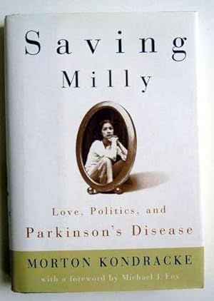 Bild des Verkufers fr Saving Milly: Love, Politics, and Parkinson's Disease zum Verkauf von Adventures Underground