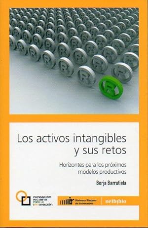 Seller image for LOS ACTIVOS INTANGIBLES Y SUS RETOS. Horizontes para los prximos modelos productivos. for sale by angeles sancha libros