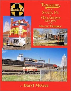 Seller image for Trackside on the Santa Fe Railway In Oklahoma 1957-1973 with Frank Tribbey (Trackside #98) for sale by Arizona Hobbies LLC