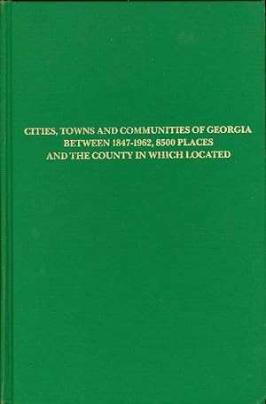 Seller image for Cities, Towns and Communities of Georgia between 1847 - 1962 for sale by The Ridge Books