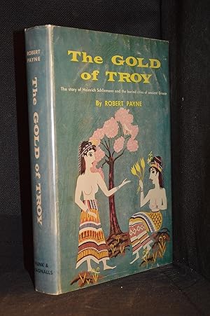 Seller image for The Gold of Troy; The Story of Heinrich Schliemann and the Buried Cities of Ancient Greece for sale by Burton Lysecki Books, ABAC/ILAB