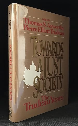 Seller image for Towards a Just Society; The Trudeau Years for sale by Burton Lysecki Books, ABAC/ILAB