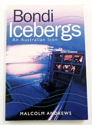 Bild des Verkufers fr Bondi Icebergs. An Australian Icon. The easiest swimming club in the world to join and the hardest to remain a member! zum Verkauf von Adelaide Booksellers