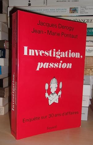Seller image for INVESTIGATION PASSION : Enqute Sur 30 Ans D'affaires for sale by Planet's books
