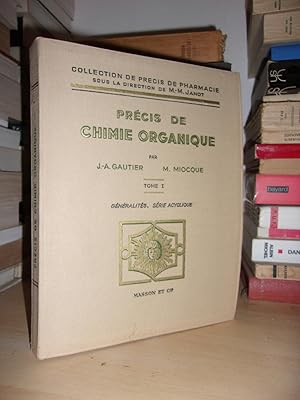 PRECIS DE CHIMIE ORGANIQUE - Tome I : Généralités, Série Acyclique