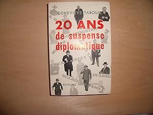 Imagen del vendedor de 20 ANS DE SUSPENSE DIPLOMATIQUE a la venta por Le temps retrouv