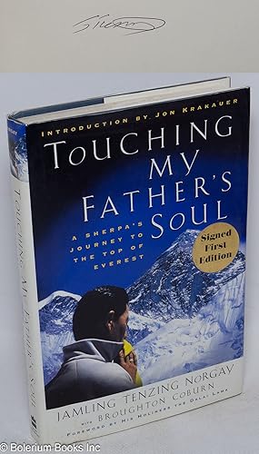 Touching my Father's Soul; a Sherpa's journey to the top of Everest. Foreword by his holiness the...