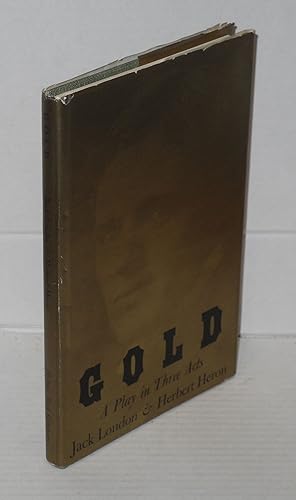 Image du vendeur pour Gold: a play in three acts mis en vente par Bolerium Books Inc.