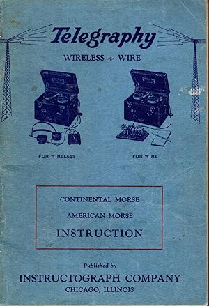 Bild des Verkufers fr Telegraphy, Wireless and Wire : Continental Morse, American Morse Instruction zum Verkauf von Dorley House Books, Inc.