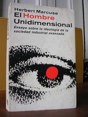 Imagen del vendedor de EL HOMBRE UNIDIMENSIONAL. Ensayo sobre la ideologa de la sociedad industrial avanzada a la venta por LLIBRES del SENDERI