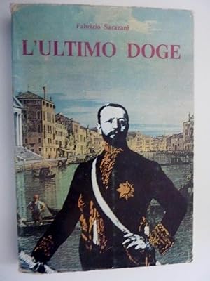 "L'ULTIMO DOGE. Vita di Giuseppe Volpi di Misurata"