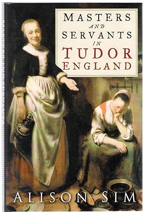 Imagen del vendedor de Masters and Servants in Tudor England a la venta por Michael Moons Bookshop, PBFA