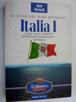 "Le Guide del Mare ROTHMANS - ITALIA I Coste, porti,approdi del Tirreno settentrionale e Sardegna...
