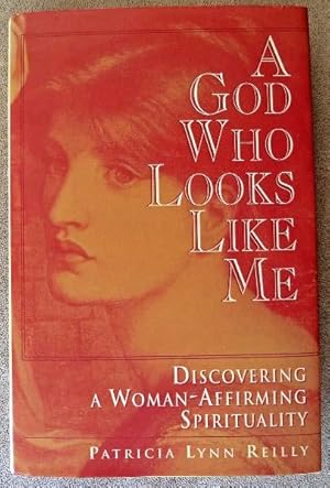 Imagen del vendedor de A God Who Looks Like Me: Discovering a Woman-Affirming Spirituality a la venta por Call Phil Now - Books