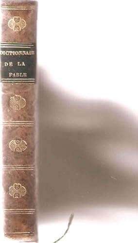 Dictionnaire de La Fable pour l'Intelligence des Poetes des tableaux et des Statues dont les suje...