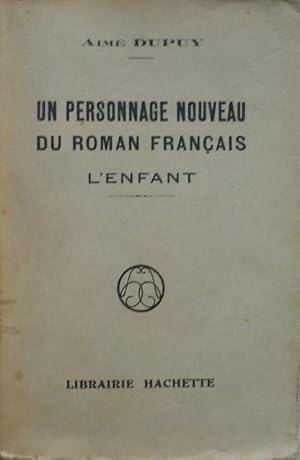 Immagine del venditore per Un personnage nouveau du roman franais. L'enfant. venduto da Librairie les mains dans les poches