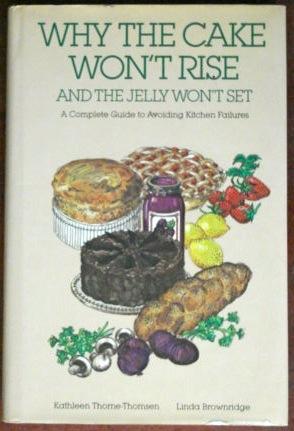 Seller image for Why the Cake Won't Rise and the Jelly Won't Set for sale by Canford Book Corral