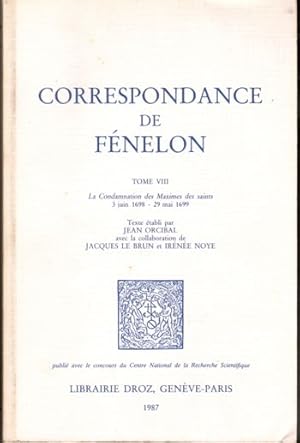 Seller image for Correspondance de Fenelon Tome VIII: La Condamnation des Maximes des Saints 3 juin1698-29 Mai 1699 for sale by Kenneth Mallory Bookseller ABAA