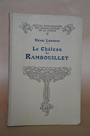 Image du vendeur pour Le Chteau De Rambouillet - Petites Monographies Des Grands difices De La France [chateau] mis en vente par Librairie Raimbeau