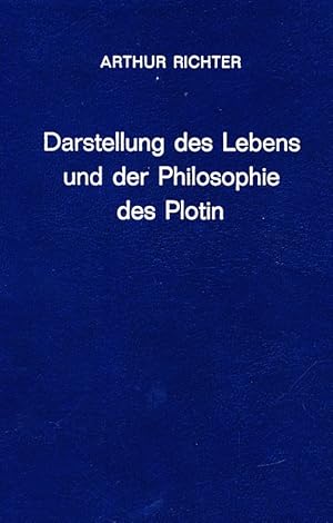 Darstellung des Lebens und der Philosophie des Plotin : Neuplaton. Studien. Eine Zusammenfassung ...