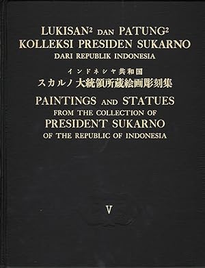Seller image for Vol V: Paintings and Statues from the Collection of President Sukano of the Republic of Indonesia for sale by Mr Pickwick's Fine Old Books