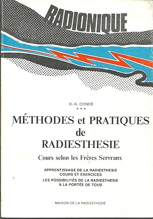 MÉTHODES ET PRATIQUES DE RADIESTHESIE. Cours Selon Les Frères Servranx. Apprentissage De La Radoe...