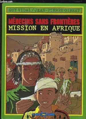 Imagen del vendedor de MEDECINS SANS FRONTIERES. MISSION EN AFRIQUE. a la venta por Le-Livre