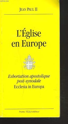 Image du vendeur pour L'EGLISE EN EUROPE. Exhortation apostolique post-synodale, Ecclesia in Europa. mis en vente par Le-Livre